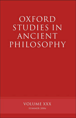 Oxford Studies in Ancient Philosophy: Volume XXX: Summer 2006 (Oxford Studies in Ancient Philosophy)