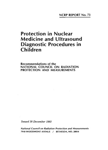 Protection in Nuclear Medicine and Ultrasound Diagnostic Procedures in Children (N C R P Report 1983)