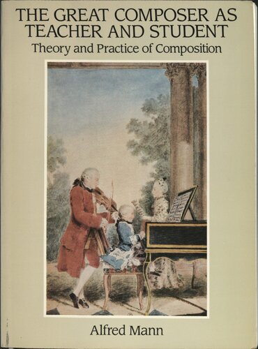 The Great Composer as Student and Teacher: Theory and Practice of Composition