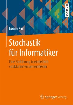 Stochastik für Informatiker: Eine Einführung in einheitlich strukturierten Lerneinheiten