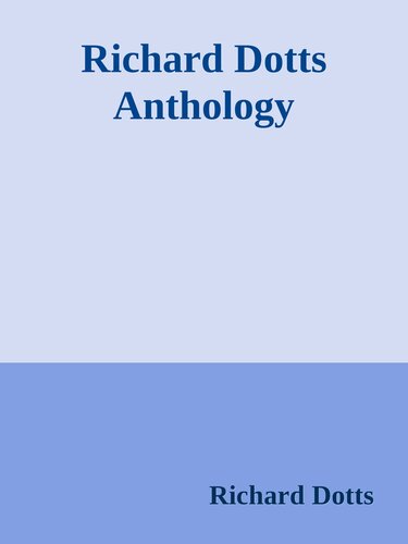 Richard Dotts Anthology