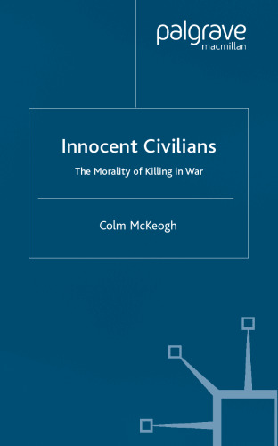 Innocent Civilians: The Morality of Killing in War