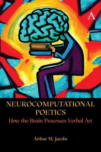 Neurocomputational Poetics: How the Brain Processes Verbal Art (Anthem Studies in Bibliotherapy and Well-Being)