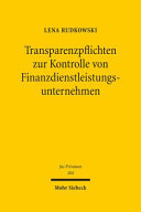 Transparenzpflichten zur Kontrolle von Finanzdienstleistungsunternehmen: Unter besonderer Berücksichtigung des Schutzes von Geschäftsgeheimnissen