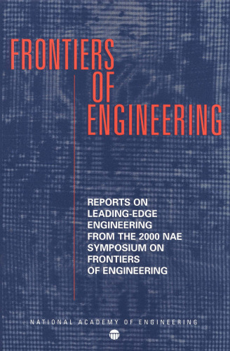 Frontiers of Engineering: Reports on Leading-Edge Engineering From the 2000 NAE Symposium on Frontiers of Engineering