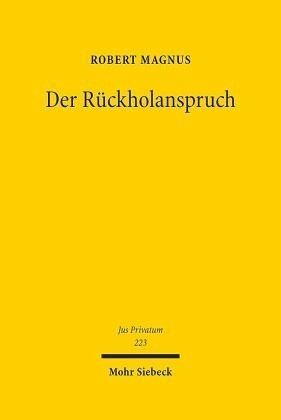 Der Rückholanspruch: Die rückwirkende Grenze der Eigentumsfreiheit. Habilitationsschrift