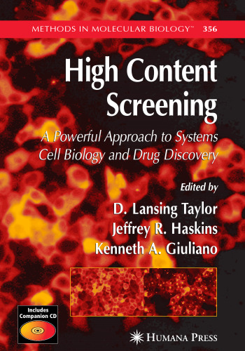 High Content Screening: A Powerful Approach to Systems Cell Biology and Drug Discovery (Methods in Molecular Biology Vol 356)