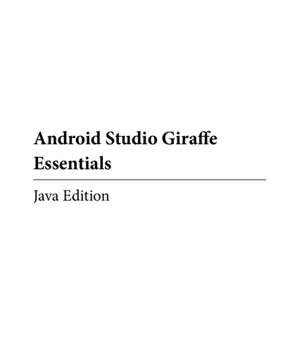 Android Studio Giraffe Essentials - Java Edition: Developing Android Apps Using Android Studio 2022.3.1 and Java