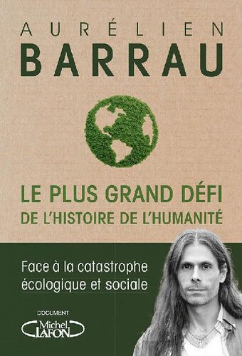 Le plus grand défi de l'histoire de l'humanité. Face à la catastrophe écologique et sociale