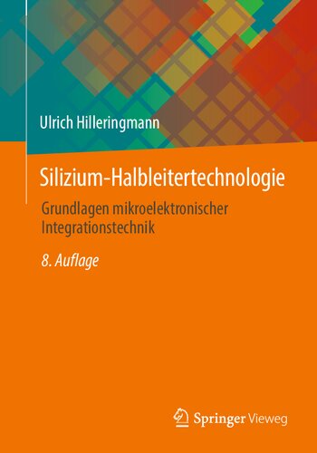 Silizium-Halbleitertechnologie: Grundlagen mikroelektronischer Integrationstechnik