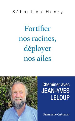 Fortifier nos racines, déployer nos ailes