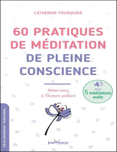60 pratiques de méditation de pleine conscience