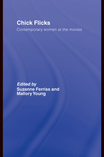 Chick Flicks: Contemporary Women at the Movies