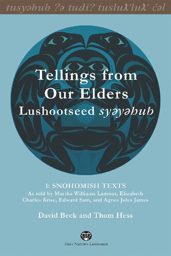Tellings from Our Elders: Lushootseed syeyehub | Volume 1: Snohomish Texts
