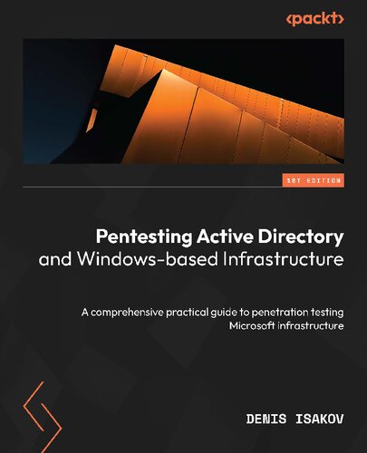 Pentesting Active Directory and Windows-based Infrastructure: A comprehensive practical guide to penetration testing