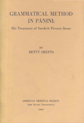Grammatical method in Pānini : his treatment of Sanskrit present stems