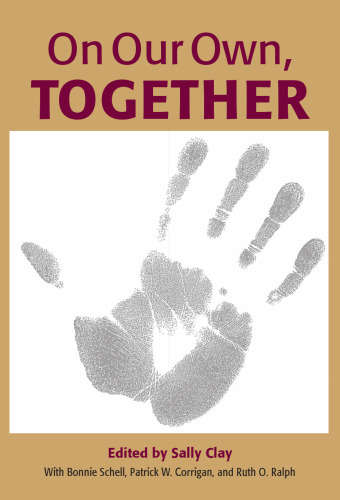 On Our Own, Together: Peer Programs for People with Mental Illness