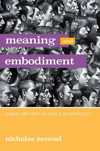 Meaning and Embodiment: Human Corporeity in Hegel's Anthropology