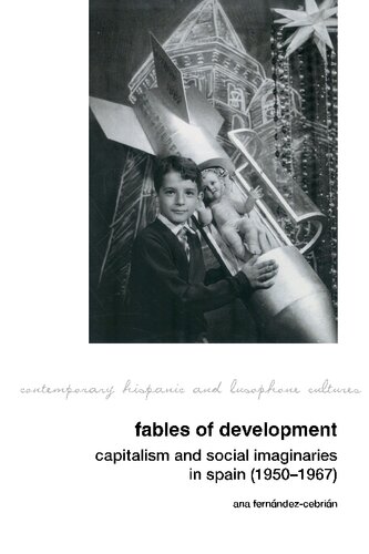 Fables of Development: Capitalism and Social Imaginaries in Spain (1950-1967)
