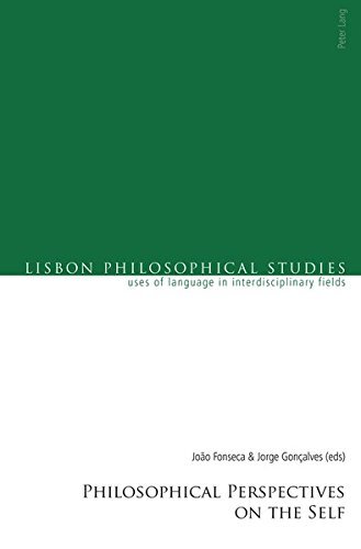 Philosophical Perspectives on the Self (Lisbon Philosophical Studies - Uses of Languages in Interdis)