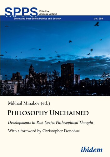 Philosophy Unchained: Developments in Post-Soviet Philosophical Thought (Soviet and Post-Soviet Politics and Society)