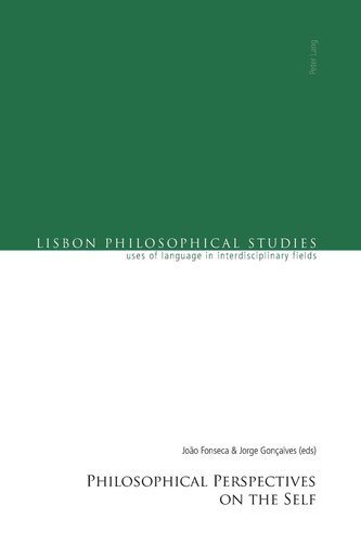 Philosophical Perspectives on the Self (Lisbon Philosophical Studies – Uses of Languages in Interdisciplinary Fields)