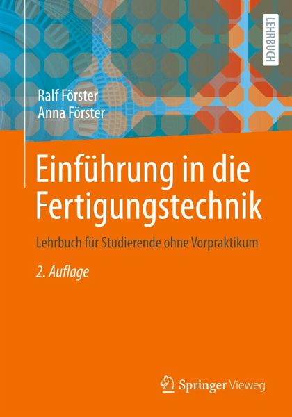 Einführung in die Fertigungstechnik: Lehrbuch für Studierende ohne Vorpraktikum