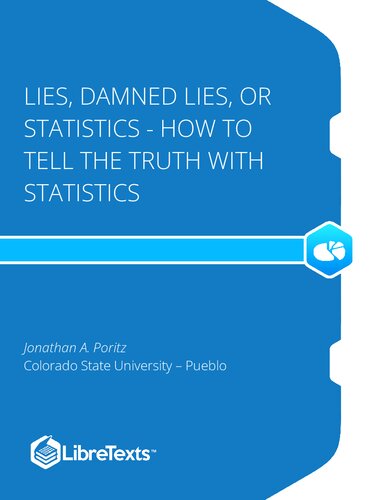 Lies, Damned Lies, or Statistics - How to Tell the Truth with Statistics