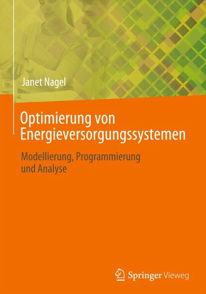 Optimierung von Energieversorgungssystemen: Modellierung, Programmierung und Analyse