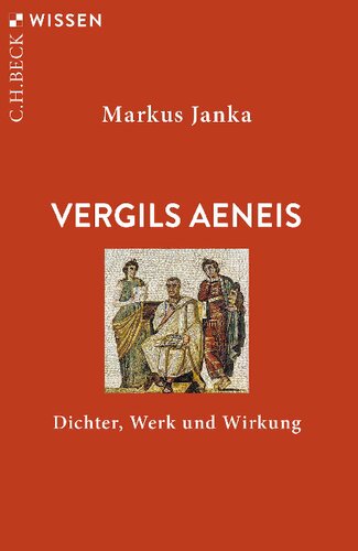 Vergils Aeneis: Dichter, Werk und Wirkung