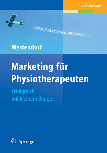Marketing fur Physiotherapeuten: Erfolgreich mit kleinem Budget