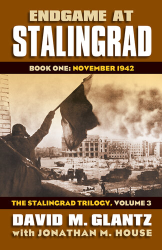 Endgame at Stalingrad : Book One: November 1942 The Stalingrad Trilogy, Volume 3