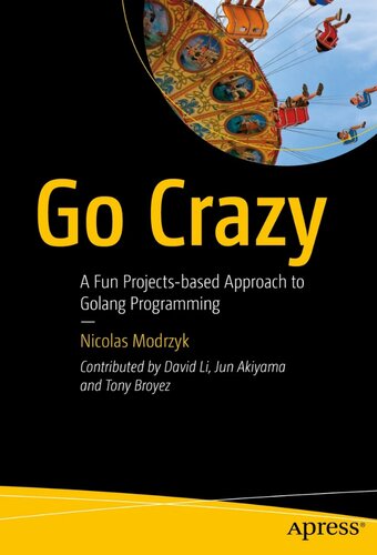 Go Crazy: A Fun Projects-based Approach to Golang Programming