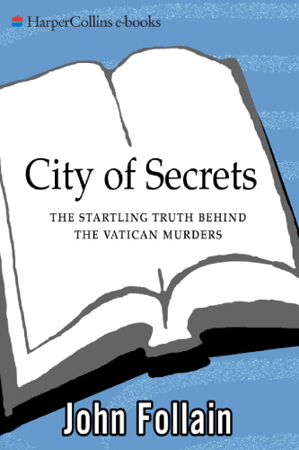 City of Secrets: The Startling Truth Behind the Vatican Murders