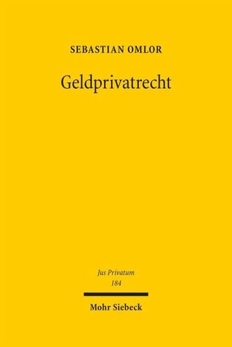 Geldprivatrecht: Entmaterialisierung, Europäisierung, Entwertung