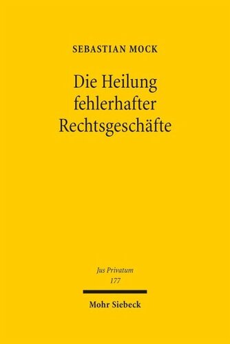 Die Heilung fehlerhafter Rechtsgeschäfte