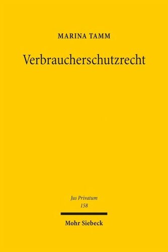 Verbraucherschutzrecht: Europäisierung und Materialisierung des deutschen Zivilrechts und die Herausbildung eines Verbraucherschutzprinzips
