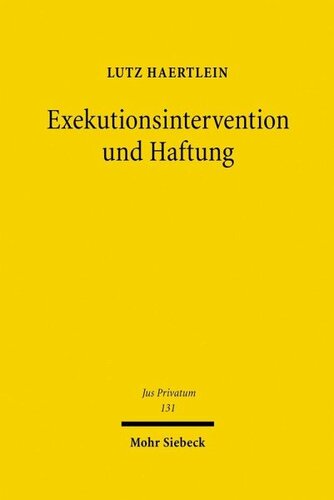 Exekutionsintervention und Haftung: Haftung wegen unbegründeter Geltendmachung von Drittrechten in der Zwangsvollstreckung