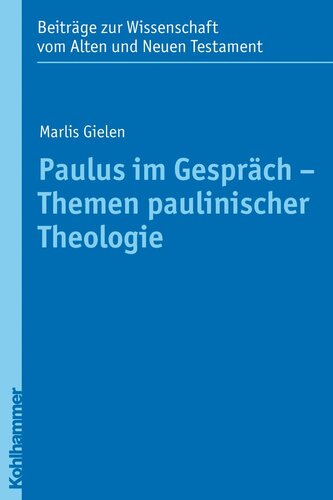 Paulus im Gespräch - Themen paulinischer Theologie: Eine Einführung