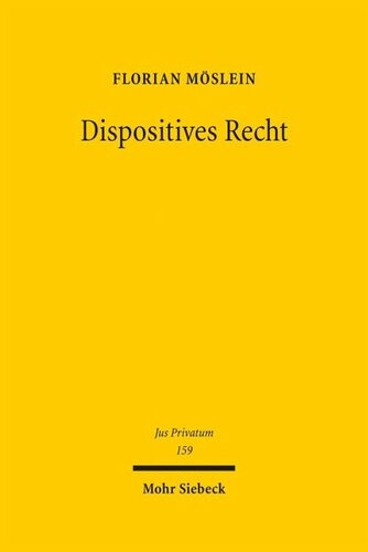 Dispositives Recht: Zwecke, Strukturen und Methoden