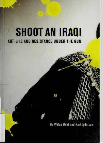 Shoot an Iraqi: Art, Life and Resistance Under the Gun