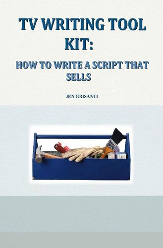 TV WRITING TOOL KIT: HOW TO WRITE A SCRIPT THAT SELLS