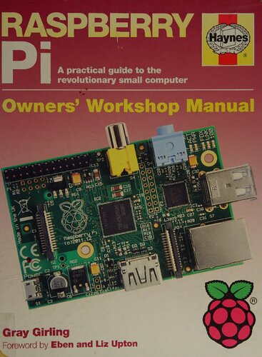 Raspberry Pi Owners' Workshop Manual: A Practical Guide to the Revolutionary Small Computer
