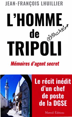 L'homme de Tripoli: Mémoires d'agent secret