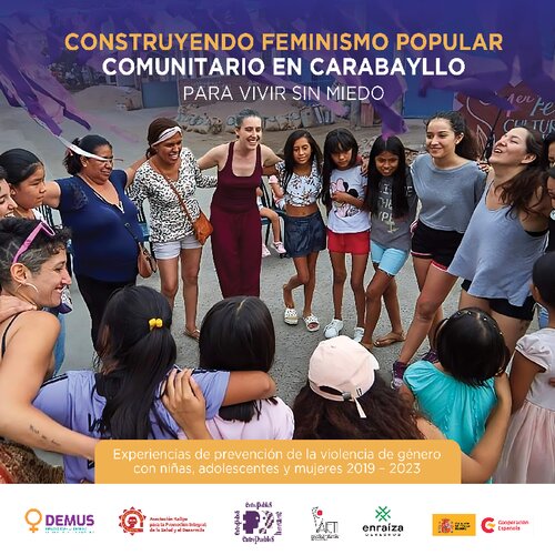 Construyendo feminismo popular comunitario en Carabayllo para vivir sin miedo. Experiencias de prevención de la violencia de género con niñas, adolescentes y mujeres 2019 – 2023