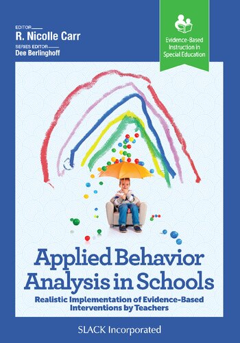 Applied Behavior Analysis in Schools: Realistic Implementation of Evidence-Based Interventions by Teachers