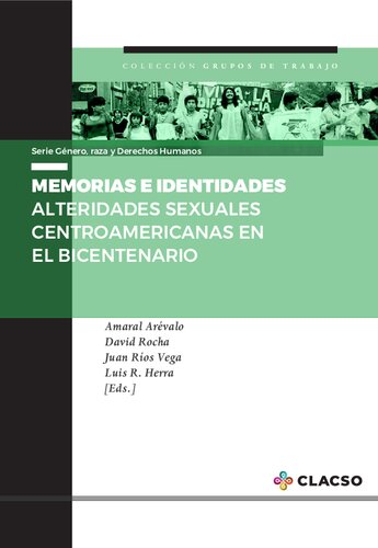 Memorias e identidades: alteridades sexuales centroamericanas en el bicentenario