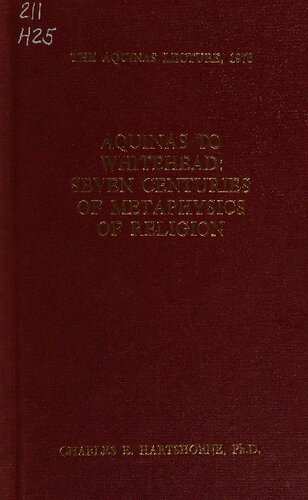 Aquinas to Whitehead: Seven Centuries of Metaphysics of Religion