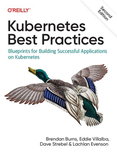 Kubernetes Best Practices: Blueprints for Building Successful Applications on Kubernetes