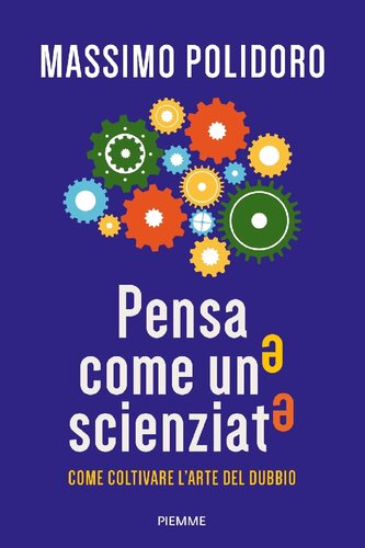 no 
Pensa come uno scienziato. Come coltivare l'arte del dubbio